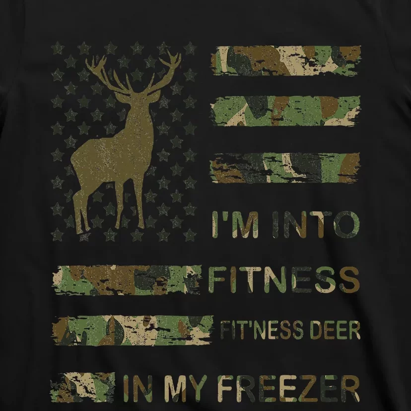 Hunting I'm Into Fitness Deer Freezer Funny Hunter Dad Wild T-Shirt