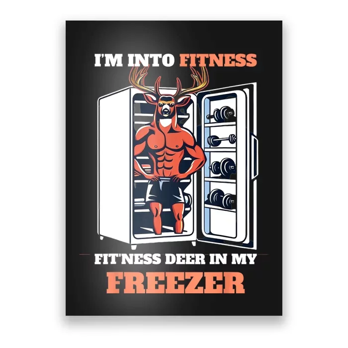 Hunting IM Into Fitness Deer Freezer Funny Hunter Dad Poster