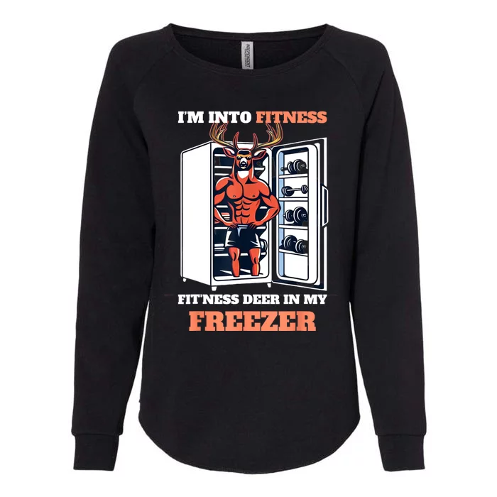 Hunting IM Into Fitness Deer Freezer Funny Hunter Dad Womens California Wash Sweatshirt