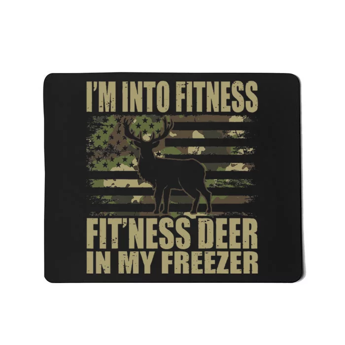 Hunting IM Into Fitness FitNess Deer In My Freezer Mousepad