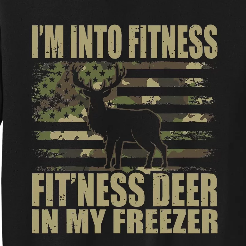 Hunting IM Into Fitness FitNess Deer In My Freezer Tall Sweatshirt