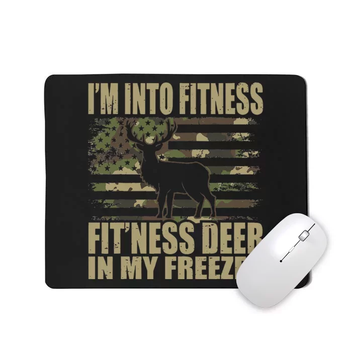 Hunting Im Into Fitness Fitness Deer In My Freezer Mousepad