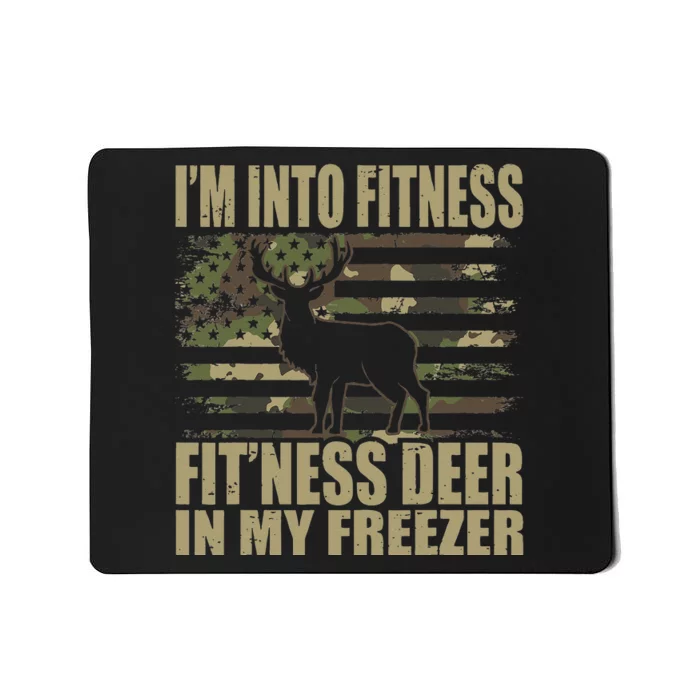 Hunting Im Into Fitness Fitness Deer In My Freezer Mousepad