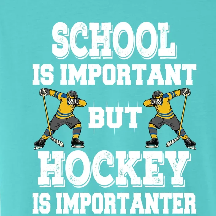 Hockey Is Importanter Funny School Saying Funny Gift Bzr Meaningful Gift ChromaSoft Performance T-Shirt