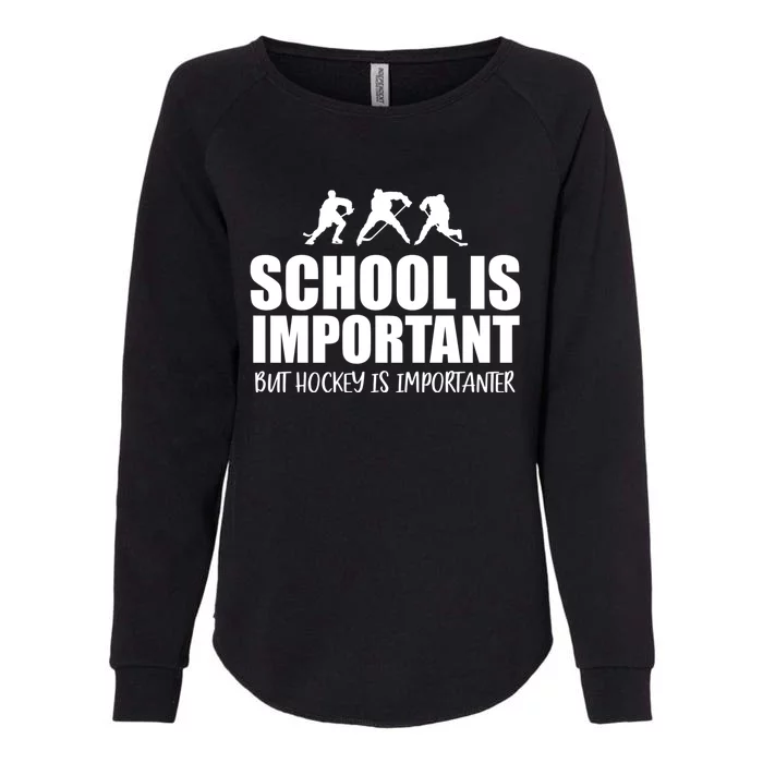 Hockey Is Importanter Funny Hockey Cute Gift Womens California Wash Sweatshirt