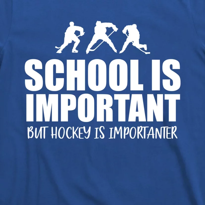 Hockey Is Importanter Funny Hockey Cute Gift T-Shirt