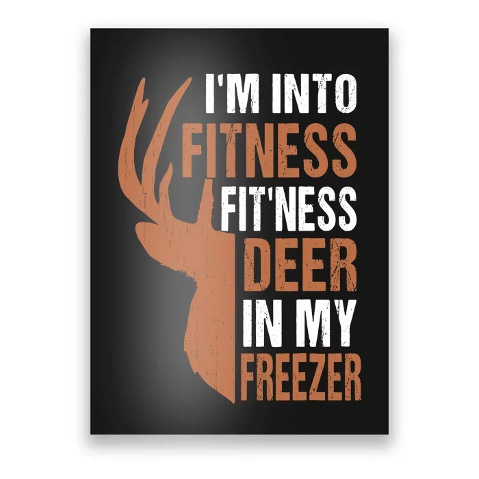 Huntingshirt IM Into Fitness Deer Freezer Funny Hunter Dad Poster