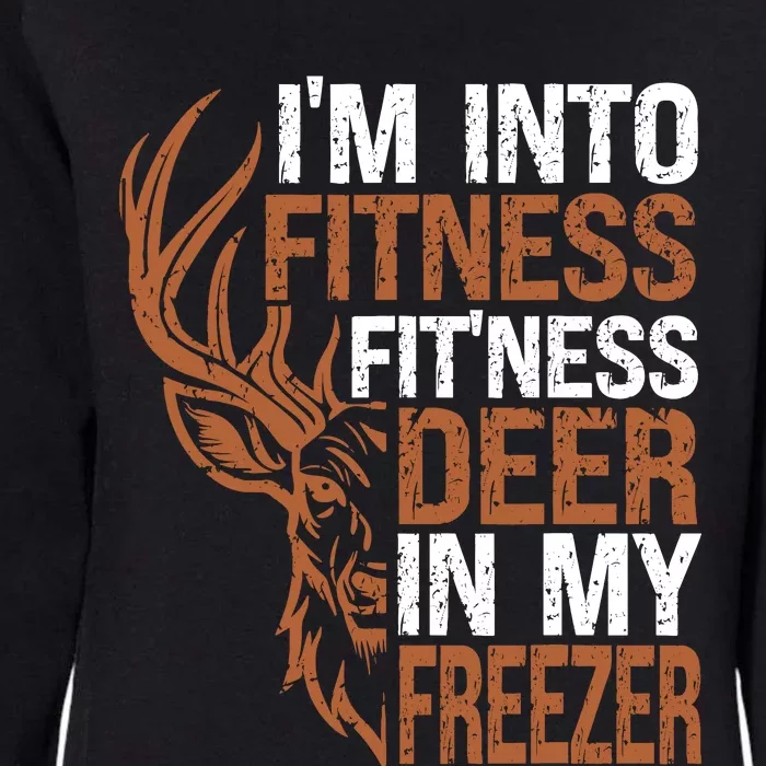 Huntingshirt IM Into Fitness Deer Freezer Funny Hunter Dad Womens California Wash Sweatshirt