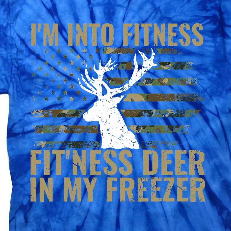 Hunting I'm Into Fitness Deer Freezer Funny Hunter Dad Tie-Dye T-Shirt