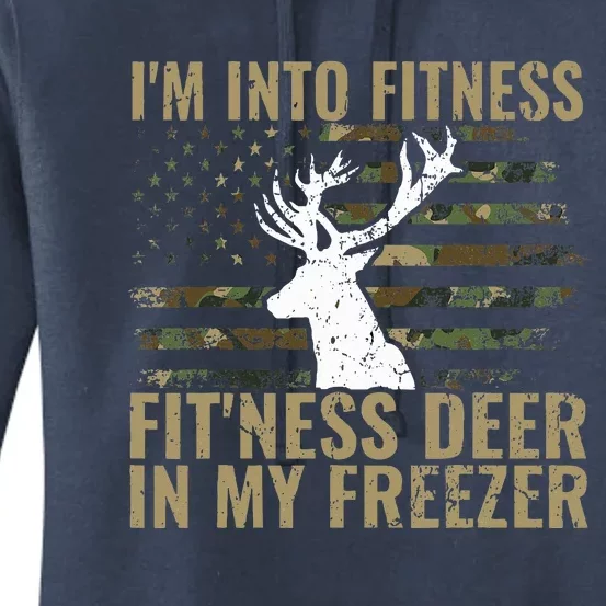 Hunting I'm Into Fitness Deer Freezer Funny Hunter Dad Women's Pullover Hoodie