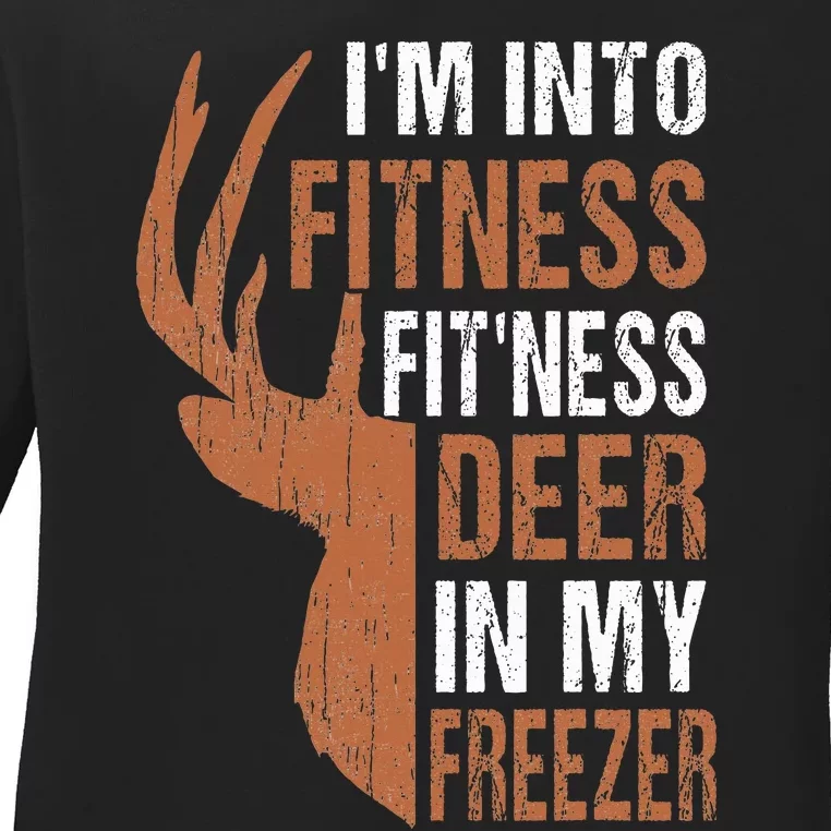 Hunting I'm Into Fitness Deer Freezer Funny Hunter Dad Ladies Long Sleeve Shirt