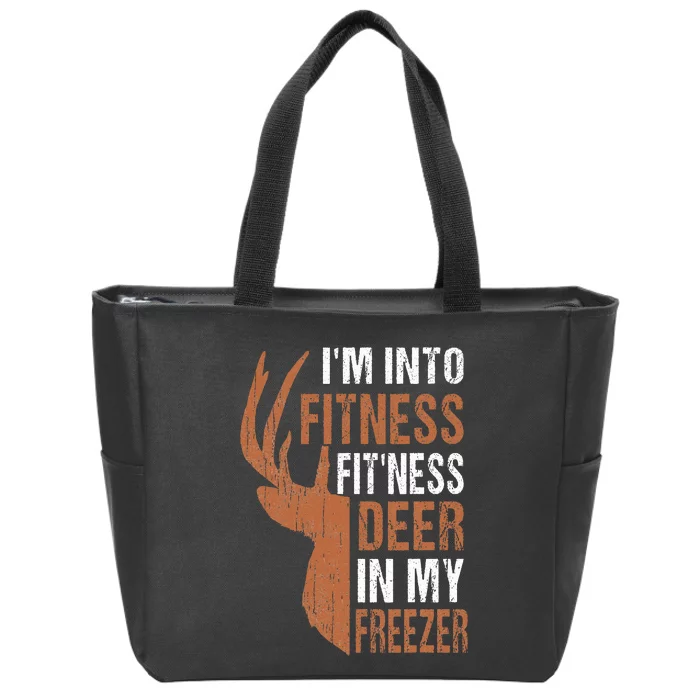 Hunting I'm Into Fitness Deer Freezer Funny Hunter Dad Zip Tote Bag