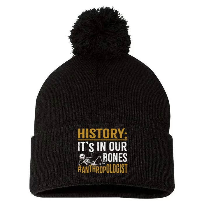 History ItS In Our Bones Anthropology Human Evolution Study Pom Pom 12in Knit Beanie