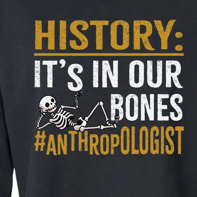 History ItS In Our Bones Anthropology Human Evolution Study Cropped Pullover Crew