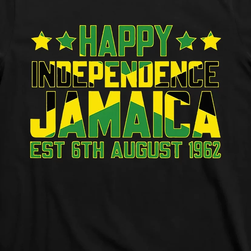 Happy Independence Jamaica Est 6th August 1962 Jamaican Flag T-Shirt