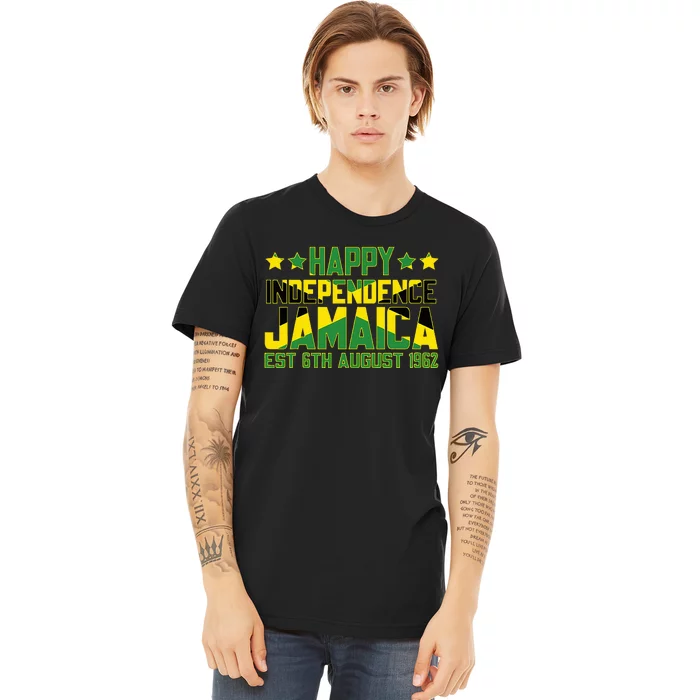 Happy Independence Jamaica Est 6th August 1962 Jamaican Flag Premium T-Shirt