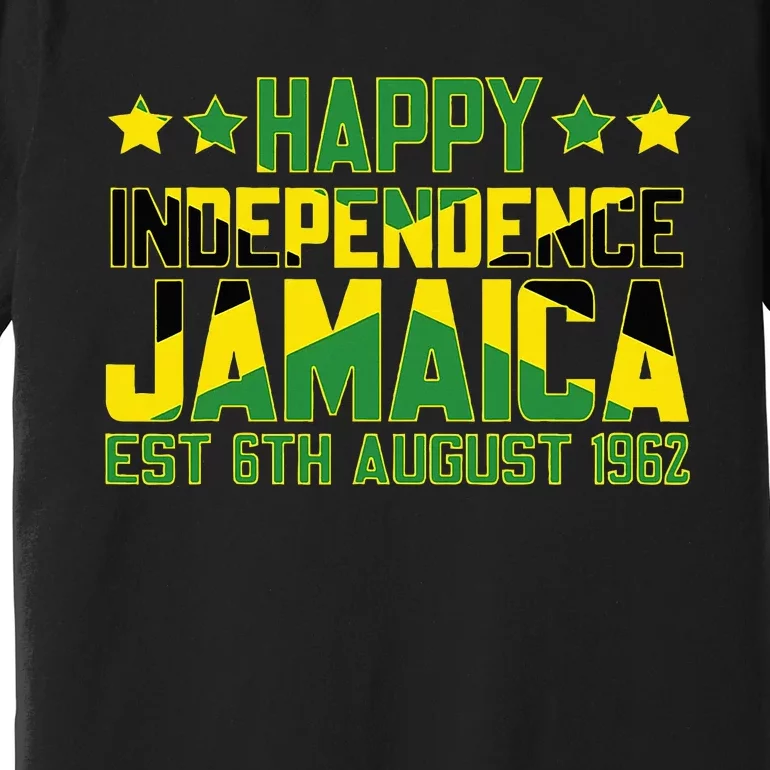 Happy Independence Jamaica Est 6th August 1962 Jamaican Flag Premium T-Shirt