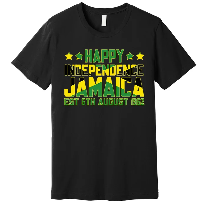 Happy Independence Jamaica Est 6th August 1962 Jamaican Flag Premium T-Shirt