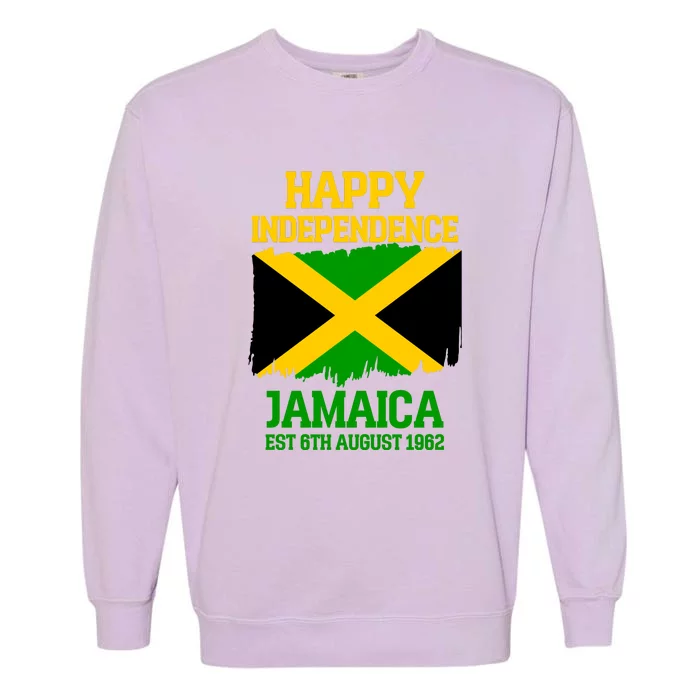 Happy Independence Jamaica Est 6th August 1962 Jamaican Flag Garment-Dyed Sweatshirt