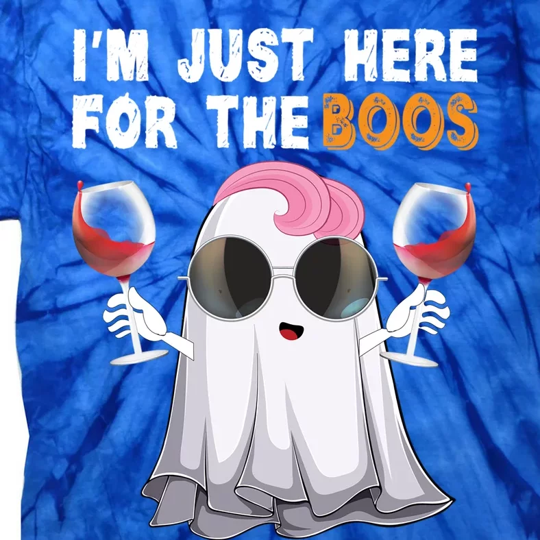 Halloween Im Just Here For The Boos Red Wine Gift Tie-Dye T-Shirt