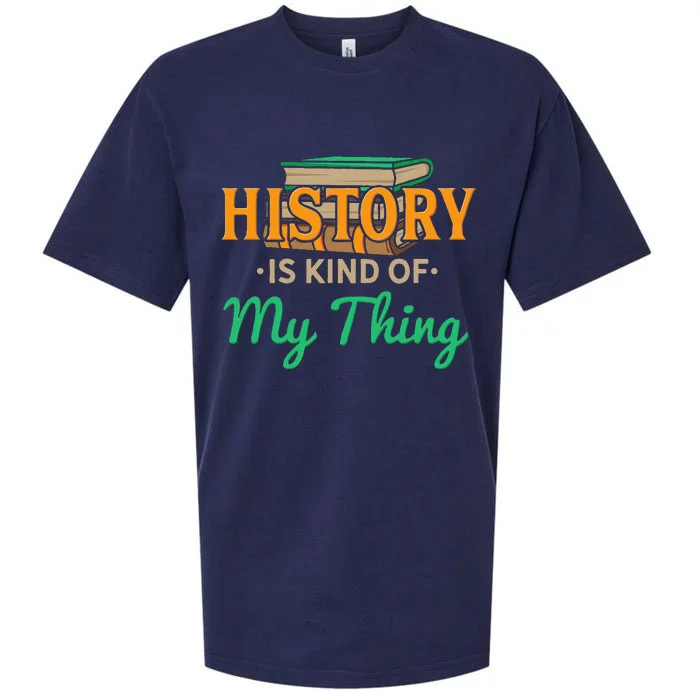 History Is Kind Of My Thing For History Teacher History Nerd Sueded Cloud Jersey T-Shirt