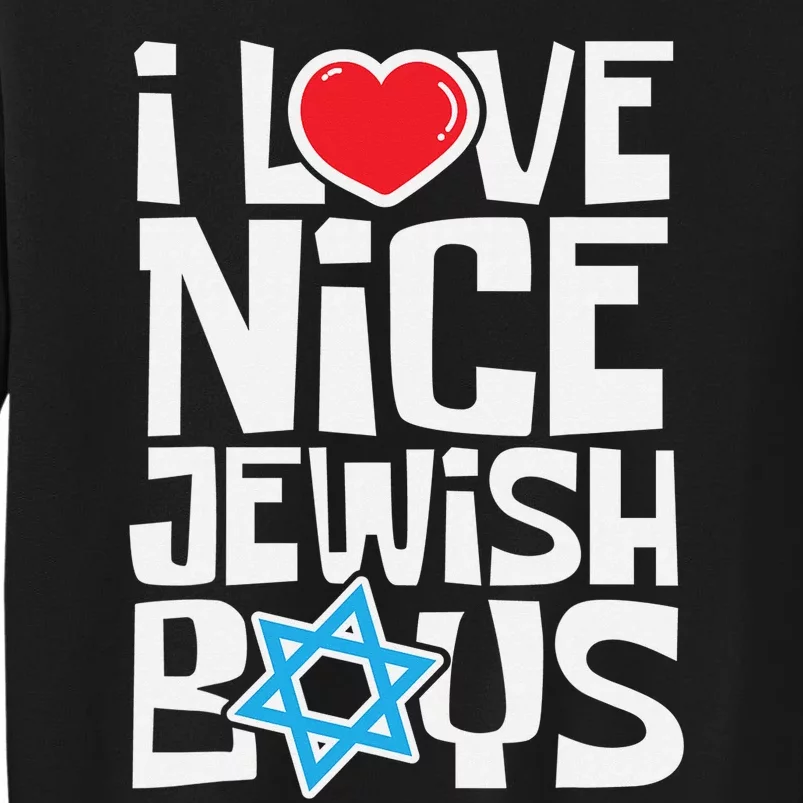 Hanukkah I Love Nice Jewish Boys Jews Hebrews Israelites Tall Sweatshirt