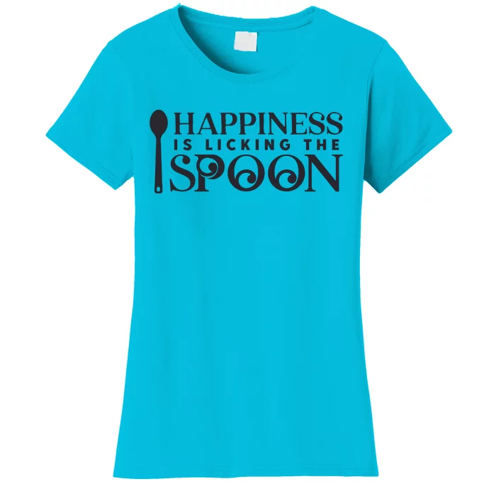 Happiness Is Licking The Spoon Funny Food Lover Foodie Slogan Women's T-Shirt