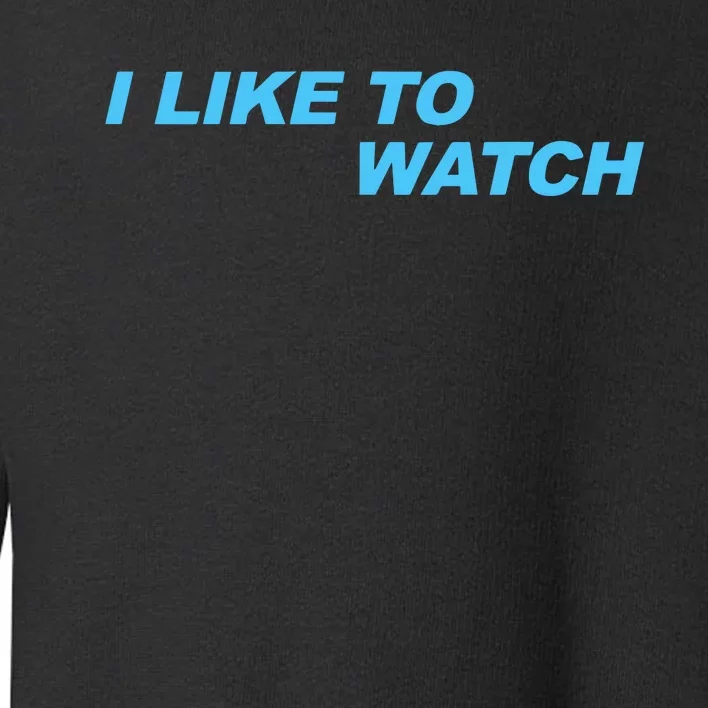 Harrystyles I Like To Watch Toddler Sweatshirt