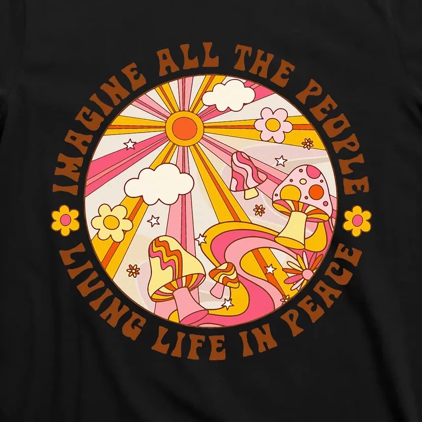 Hippie Imagine Living Life In Peace Sign Mushroom Retro 70s T-Shirt