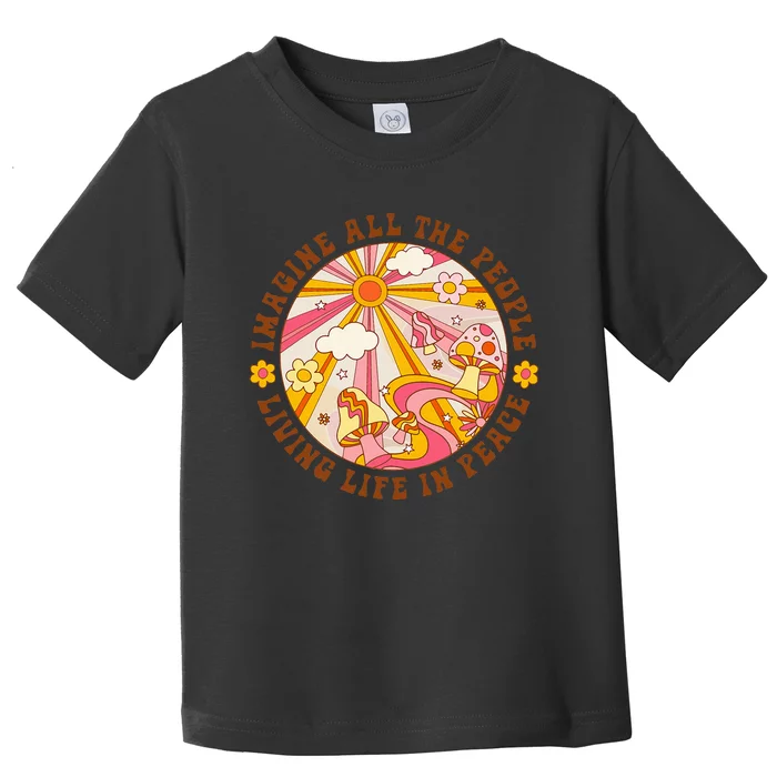 Hippie Imagine Living Life In Peace Sign Mushroom Retro 70s Toddler T-Shirt