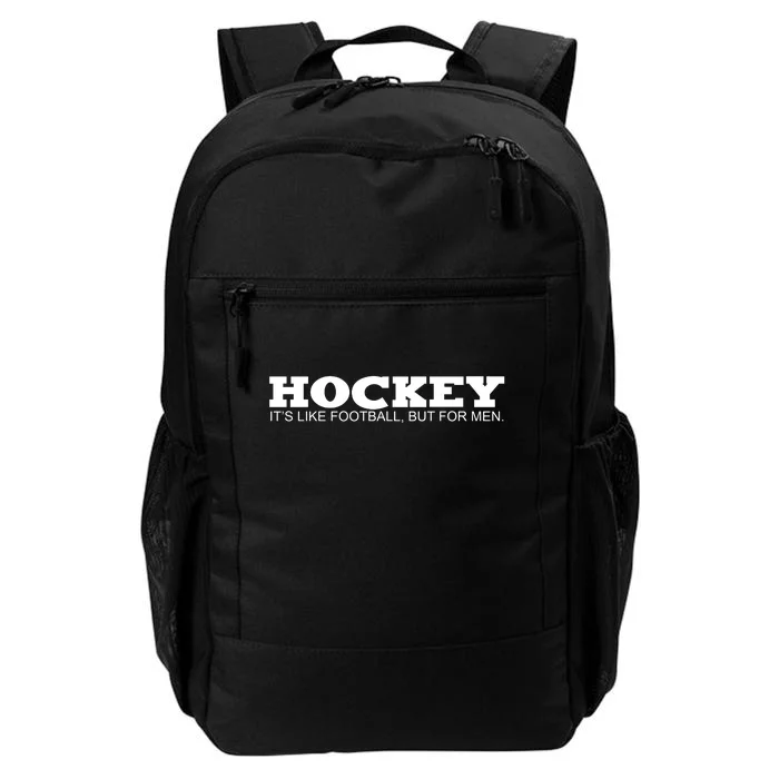 Hockey Is Like Football But Just For Men Daily Commute Backpack