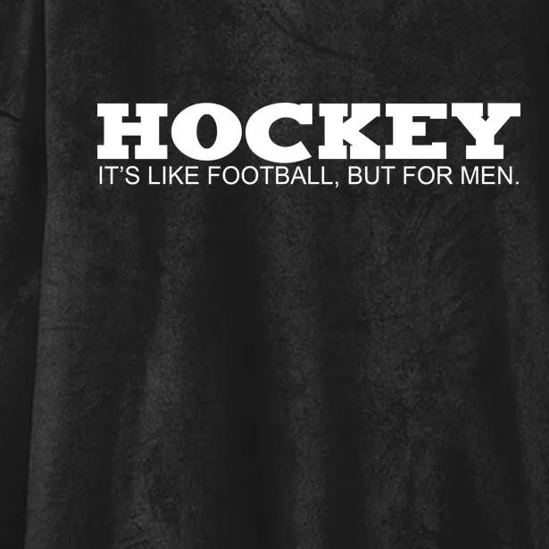 Hockey Is Like Football But Just For Men Hooded Wearable Blanket