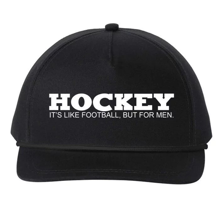 Hockey Is Like Football But Just For Men Snapback Five-Panel Rope Hat