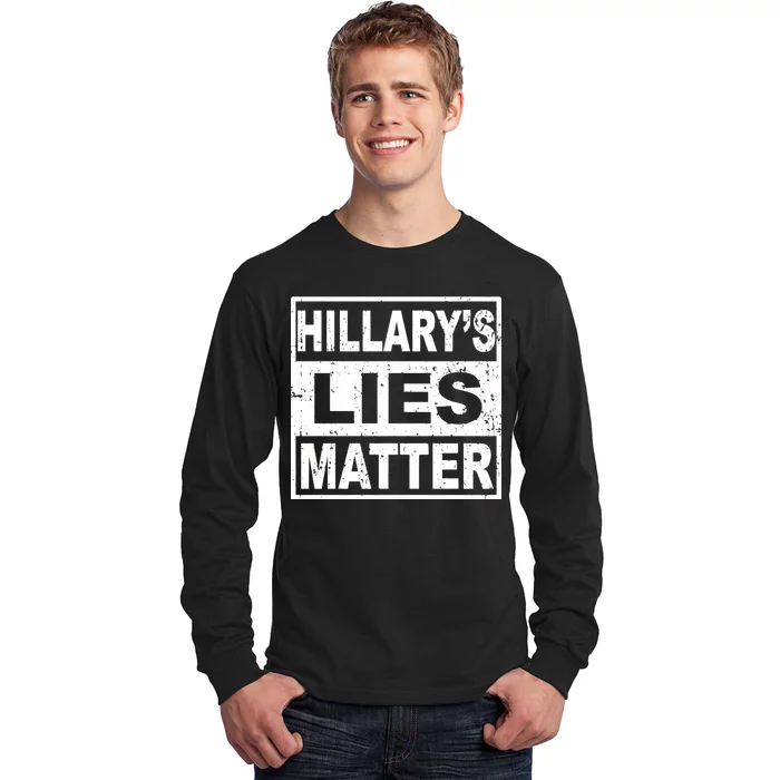 Hillary's Lies Matter Long Sleeve Shirt