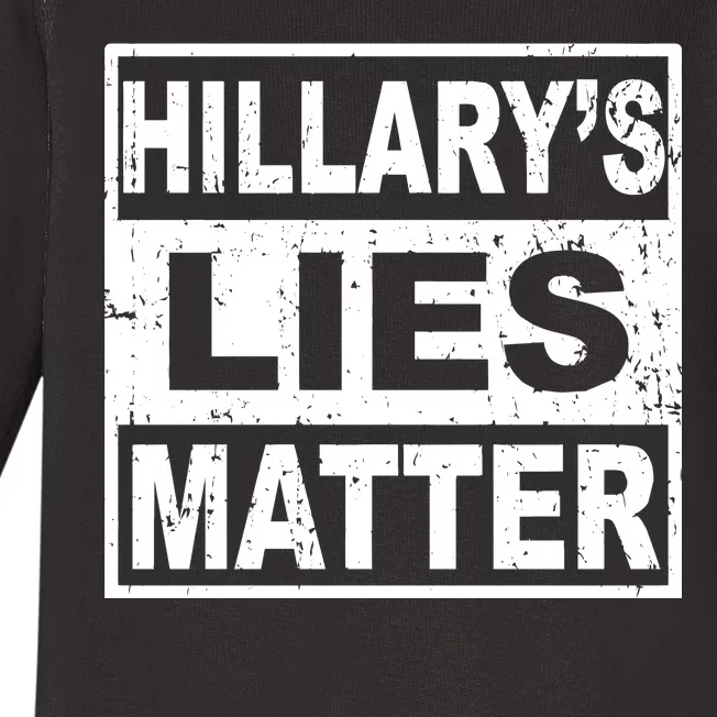 Hillary's Lies Matter Baby Long Sleeve Bodysuit