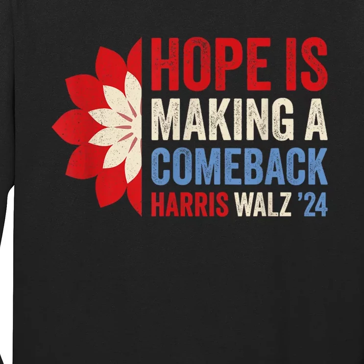 Hope Is Making A Comeback Kamala Harris Tim Walz (Waltz) 24 Long Sleeve Shirt