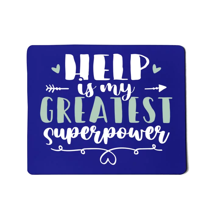 Help Is My Greatest Superpower Nurse Gift Mousepad