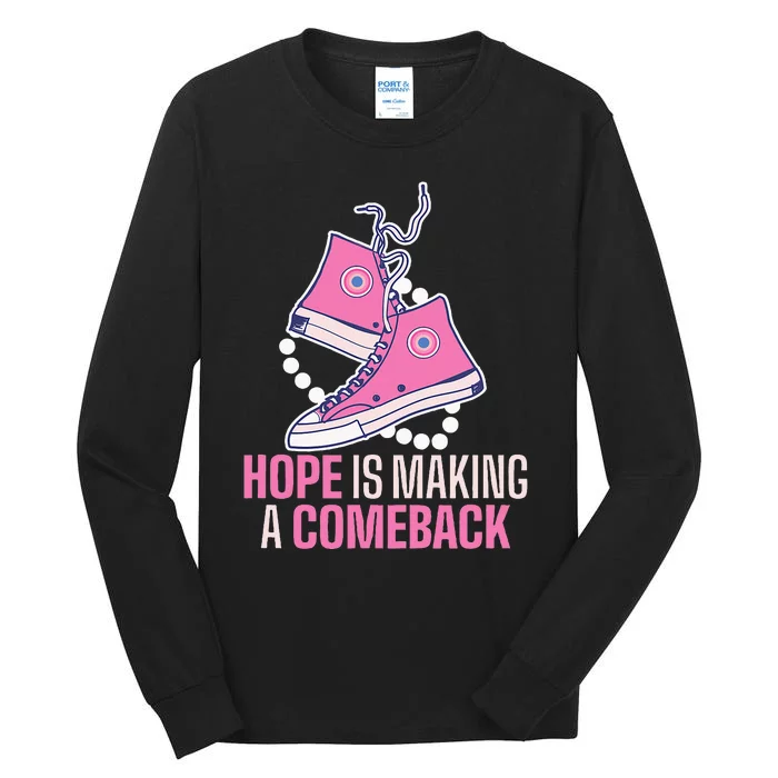 Hope Is Making A Comeback Chucks And Pearls Tall Long Sleeve T-Shirt