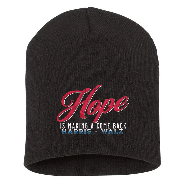 Hope Is Making A Come Back Harris Walz 2024 Short Acrylic Beanie