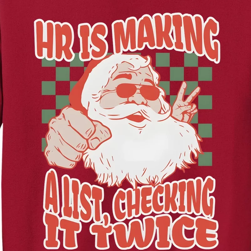 Hr Is Making A List Checking It Twice Christmas Tall Sweatshirt