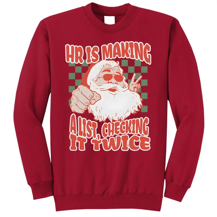 Hr Is Making A List Checking It Twice Christmas Tall Sweatshirt