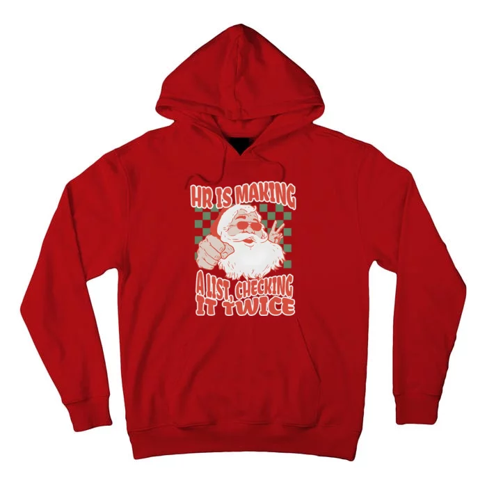 Hr Is Making A List Checking It Twice Christmas Tall Hoodie