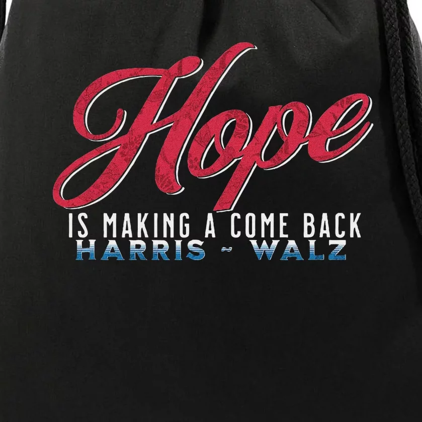 Hope Is Making A Come Back Harris Walz 2024 Drawstring Bag