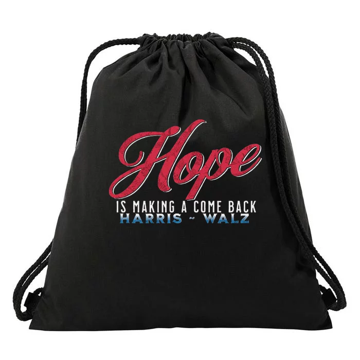 Hope Is Making A Come Back Harris Walz 2024 Drawstring Bag