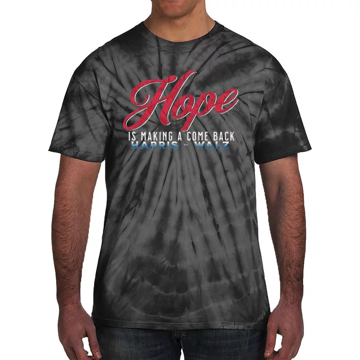 Hope Is Making A Come Back Harris Walz 2024 Tie-Dye T-Shirt