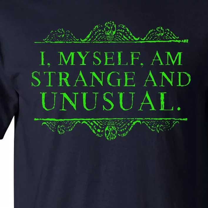 Halloween I Myself Am Strange And Unusual Tall T-Shirt