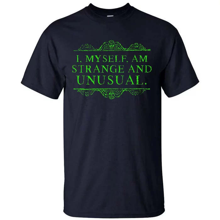 Halloween I Myself Am Strange And Unusual Tall T-Shirt