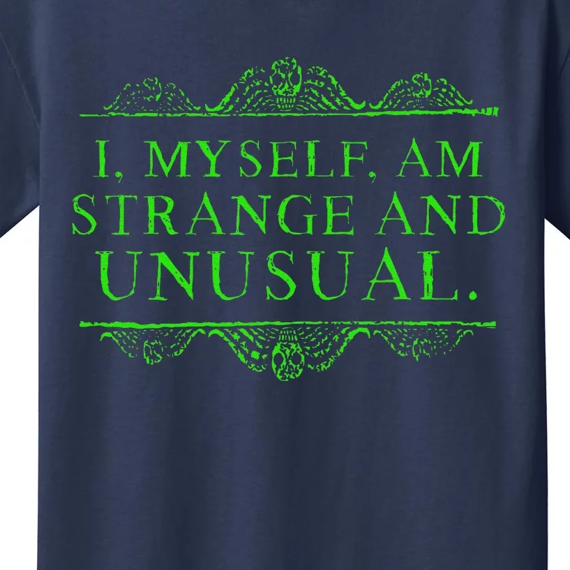 Halloween I Myself Am Strange And Unusual Kids T-Shirt