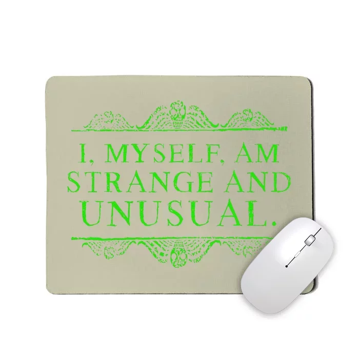 Halloween I Myself Am Strange And Unusual Mousepad