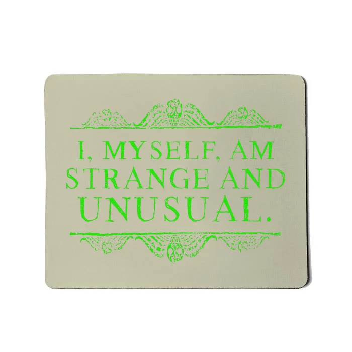 Halloween I Myself Am Strange And Unusual Mousepad